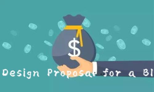 Comprehensive Design Proposal for a Blockchain Wallet