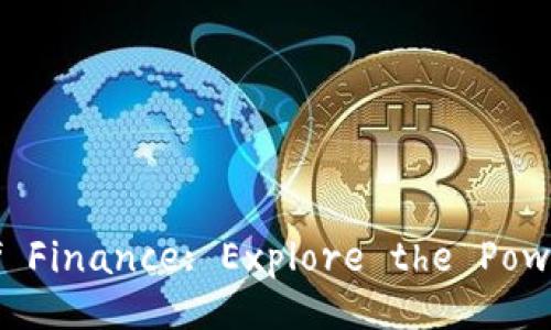 Unlock the Future of Finance: Explore the Power of ImToken Today!